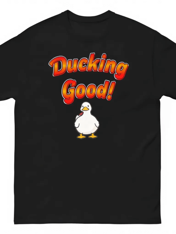 BLACKJASON7 DUCKING GOOD! TEE