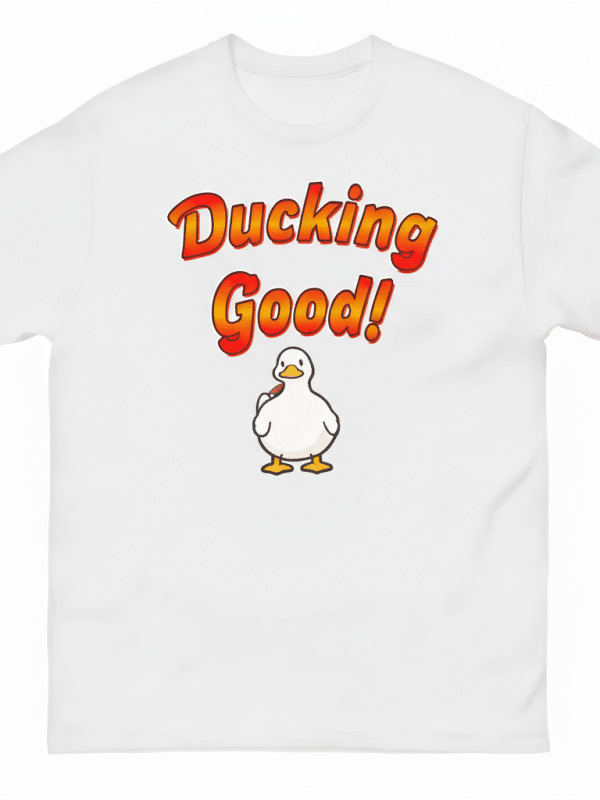 BLACKJASON7 DUCKING GOOD! TEE